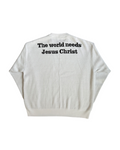 'The World Needs Jesus Christ' White Sweatshirt